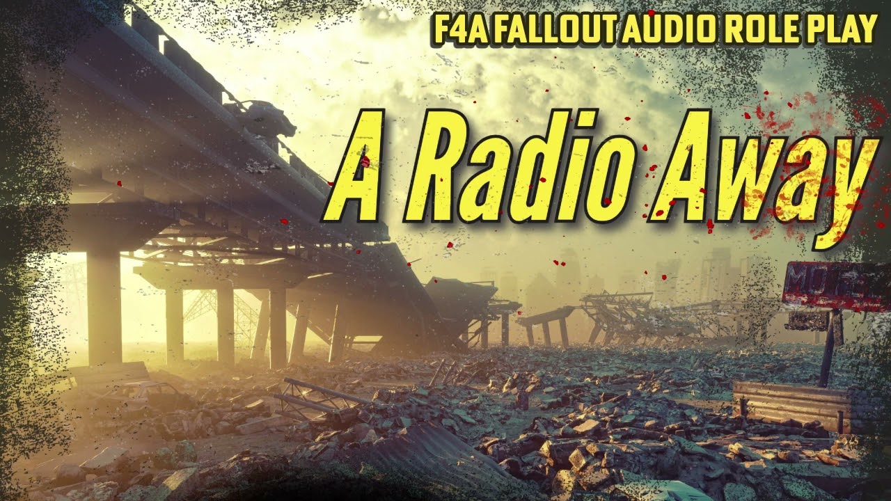 A Radio Away | F4A Fallout Audio Role Play