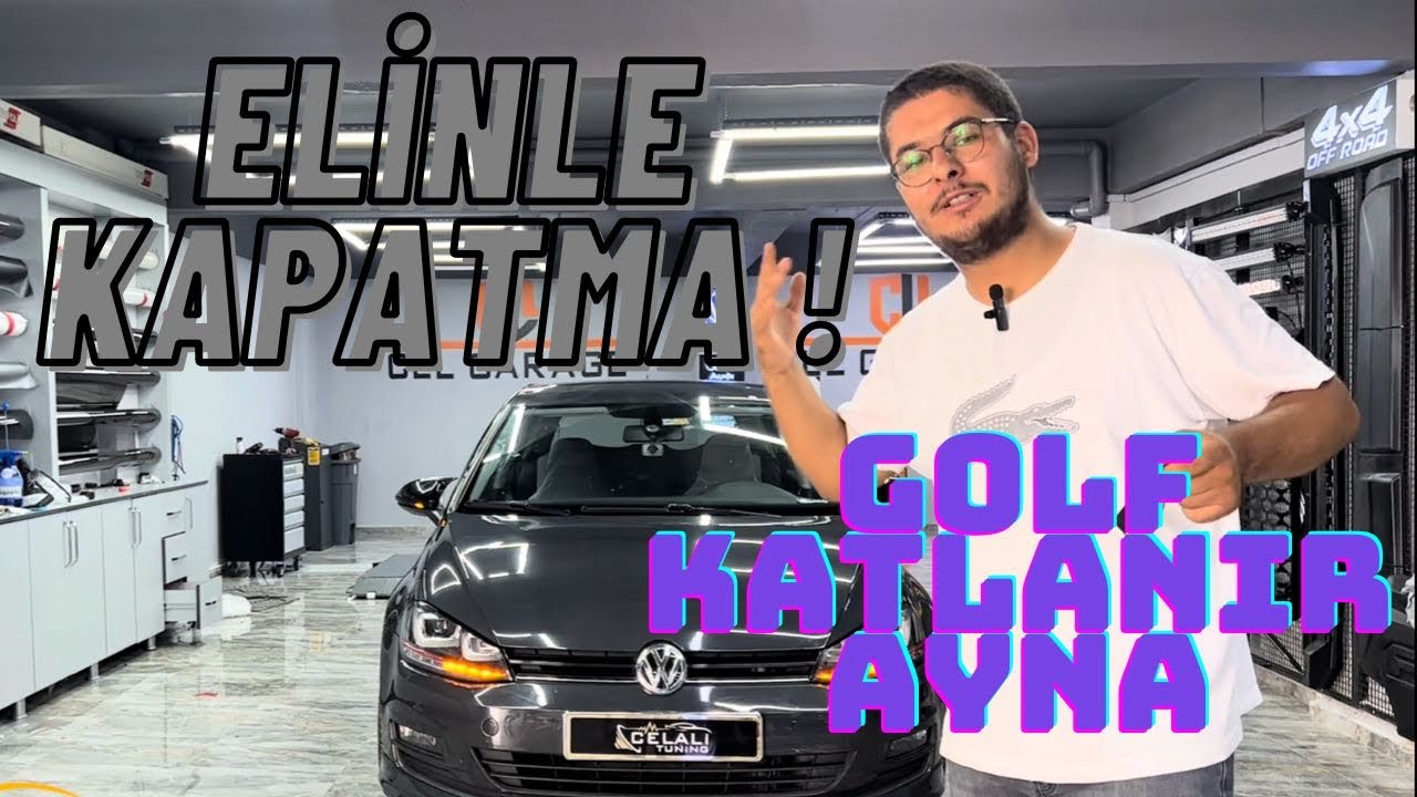 VOLKSWAGEN GOLF 7 KATLANIR AYNA UYGULADIK/CELALİ TUNİNG