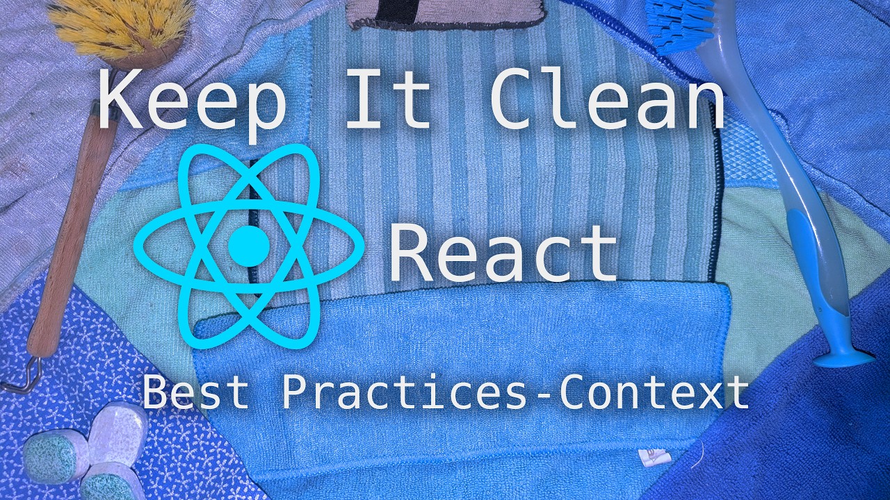 Keep It Clean🧽: React⚛️ Best Practices - Using Context