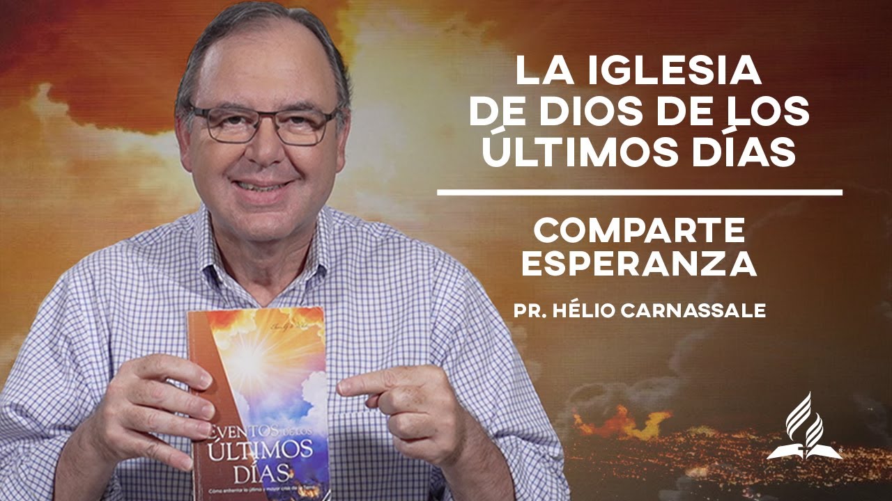 Capítulo 4—La iglesia de Dios de los últimos días - Eventos Finales | Comparte Esperanza