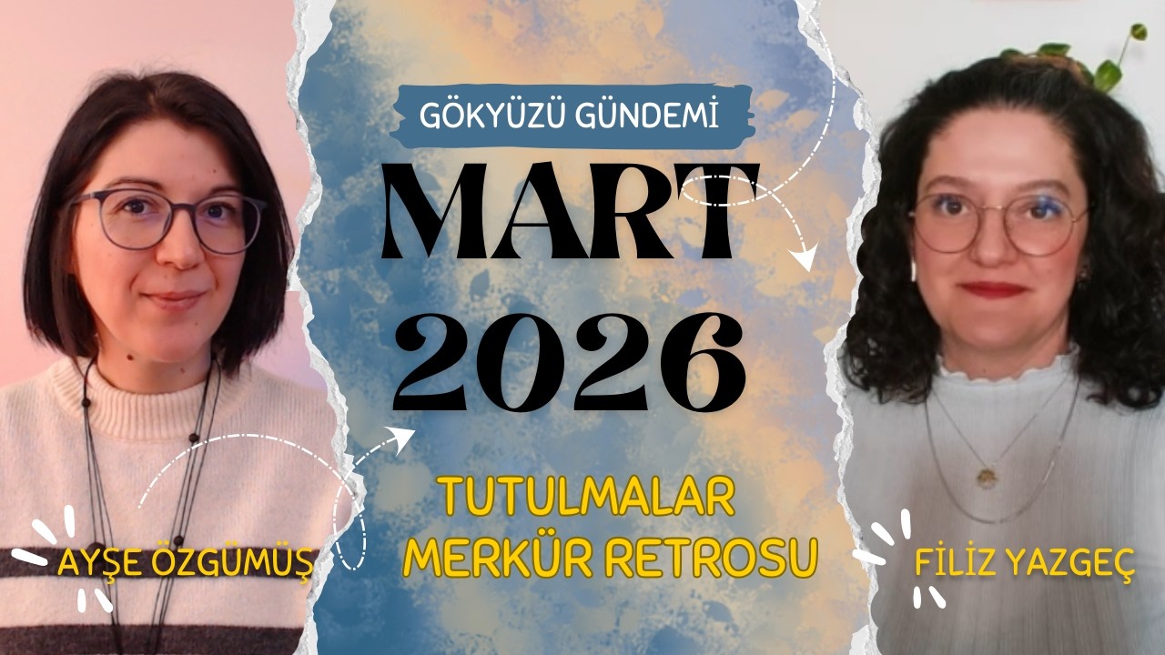 Mart 2026: Ay Tutulması, Merkür Retrosu ve Değişen Atmosfer