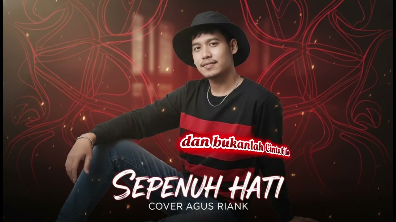 Rony Parulian Sepenuh Hati Cover Agus Riank video lirik #sepenuhhati #cover #agusriank #laguviral 