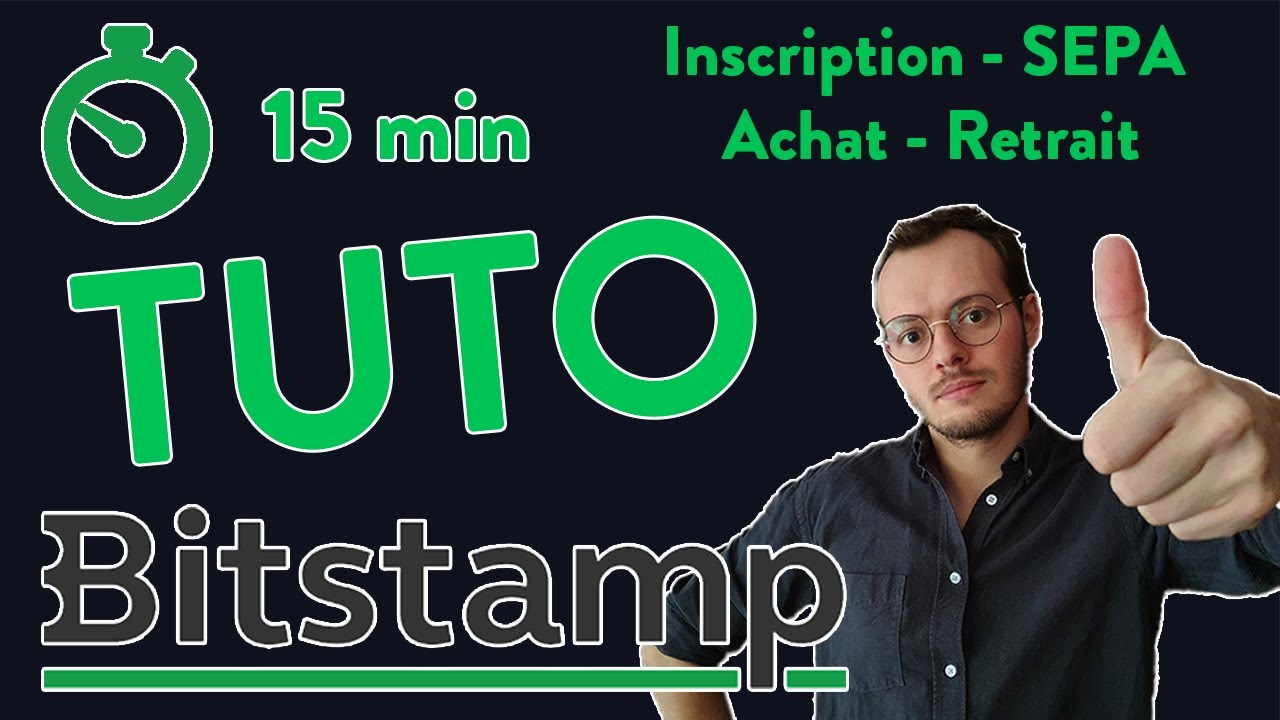 Tutoriel Bitstamp complet - (Achat-Vente de bitcoin + retrait)
