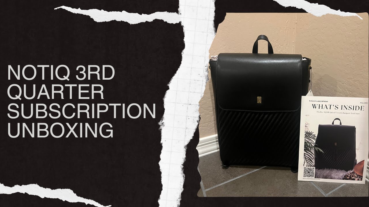 @NOTIQBrand Unboxing Subscription 3rd quarter 2023 EQUIP Quilted Executive Backpack
