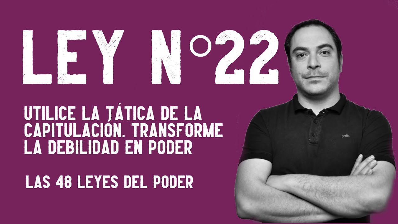 PSICÓLOGO EXPLICA el libro 📕 Las 48 Leyes del Poder 📕 II Ley #22 II Psicología del poder