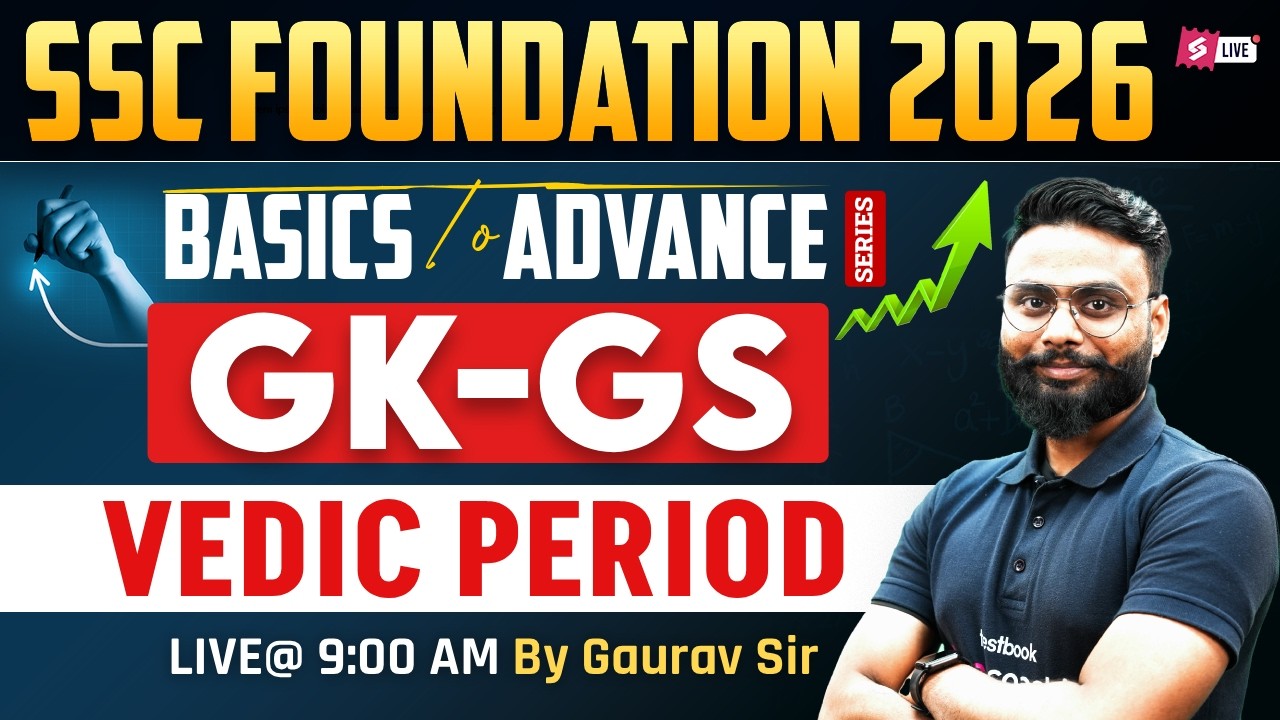 SSC Foundation 2026 | SSC GK GS Foundation | Vedic Period for SSC Exams | Vedic Period by Gaurav Sir