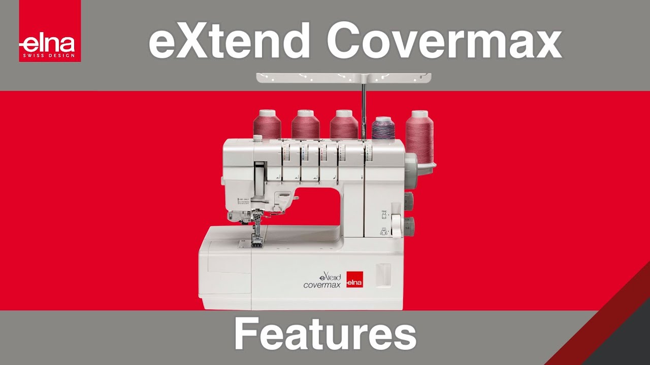 eXtend Covermanx Coverstitch Features