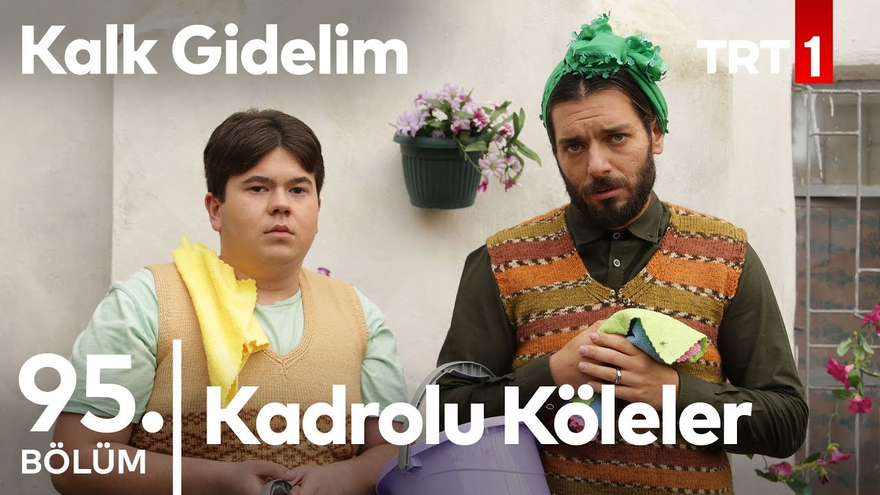 Efe ve Ercan Hizmetçi Olursa - Kalk Gidelim 95. Bölüm