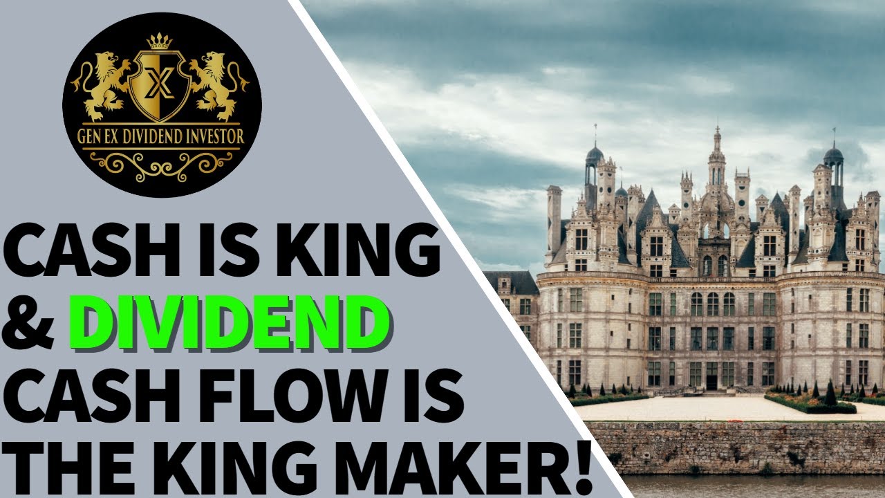 Cash is King and Dividend Cash Flow is the King Maker!