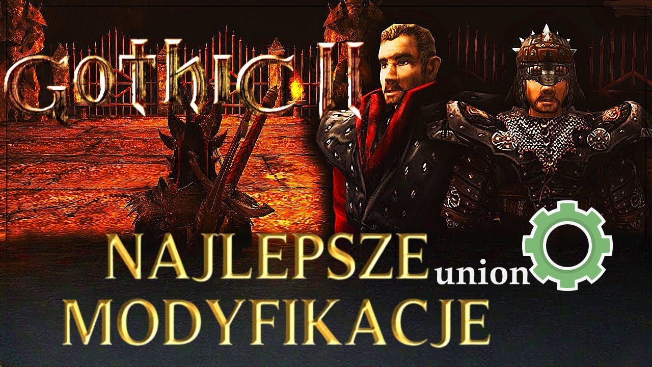 Gothic II NK:   MODYFIKACJE KT&Oacute;RE, MUSISZ ZNAĆ! 2025