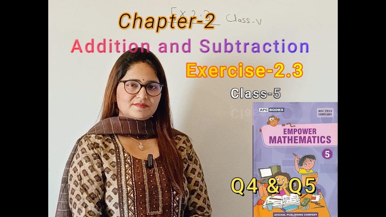 Addition and Subtraction, Ex-2.3, Q4 & Q5 Class-5