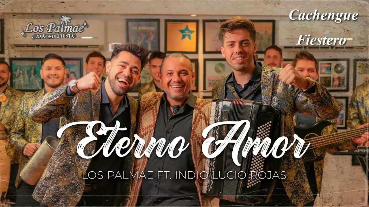 ETERNO AMOR - LOS PALMAE FT. INDIO ROJAS  CACHENGUE FIESTERO