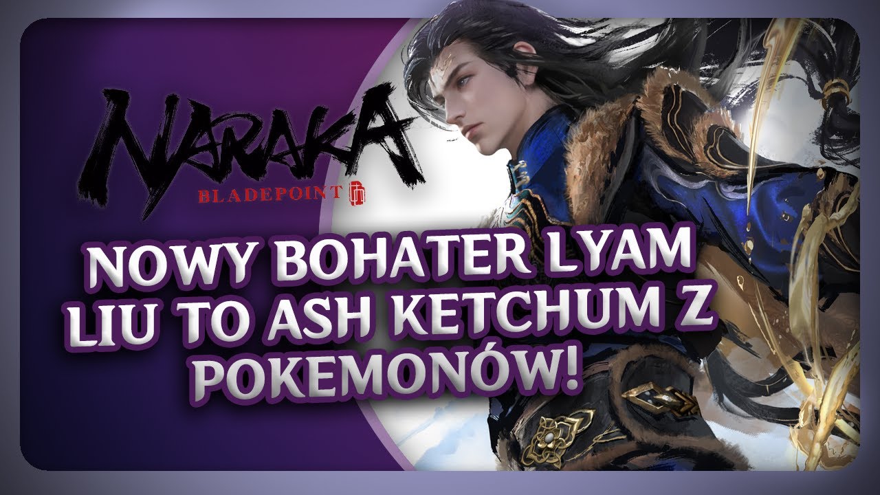 LYAM LIU ŁAPIE WAS JAK POKEMONY | Naraka: Baldepoint PL