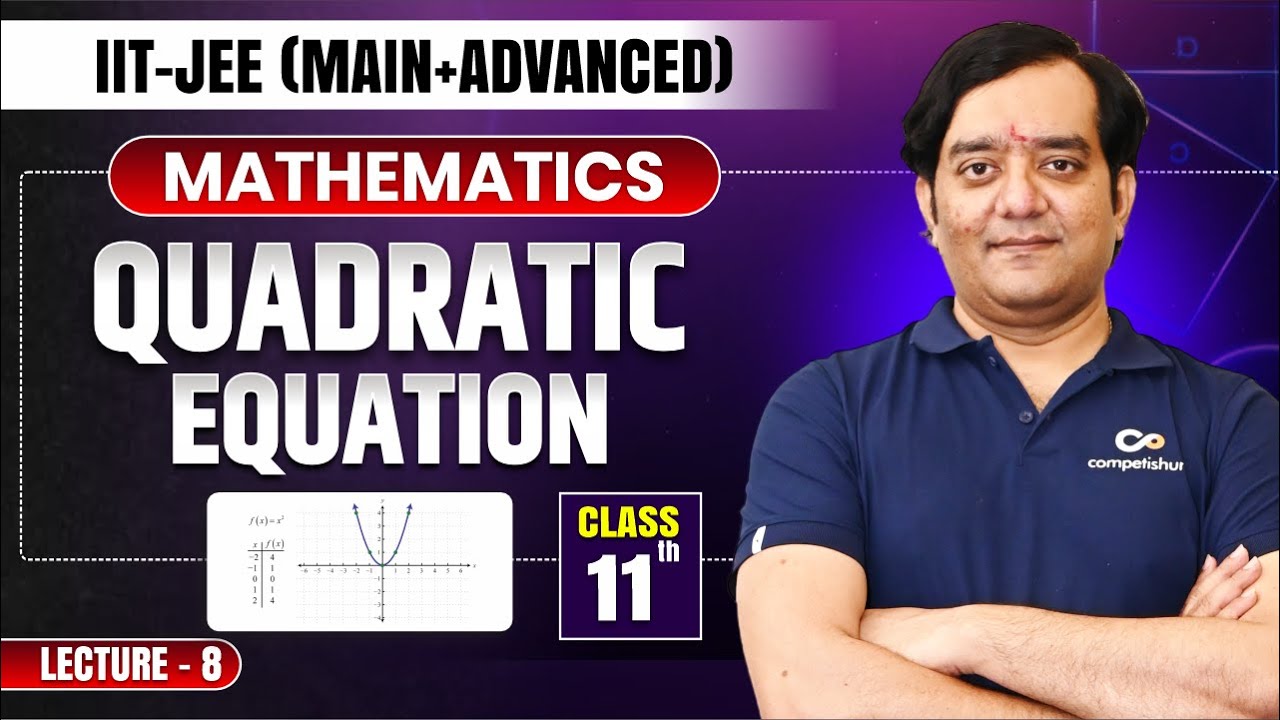 Quadratic Equation L-8 | IIT JEE Mathematics Class 11 | Complete Chapter for JEE Main & Advanced