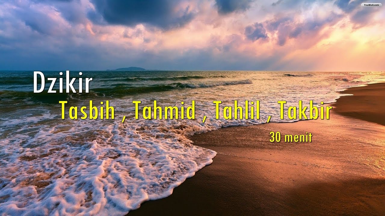 Dzikir Tasbih , Tahmid , Tahlil , Takbir merdu | Full 30 Menit