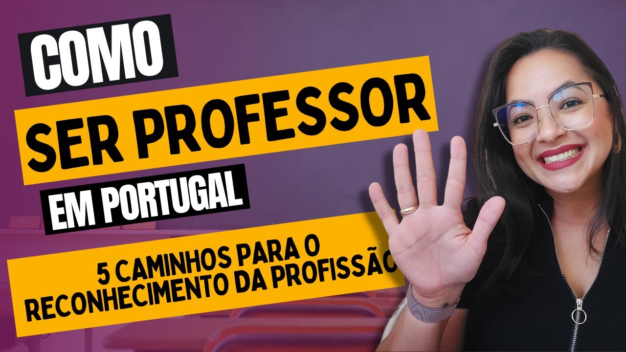 Como ser professor em Portugal - 5 caminho para o reconhecimento da profissão