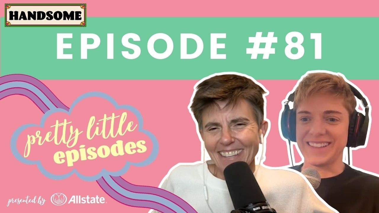Pretty Little Episode #81 | Handsome