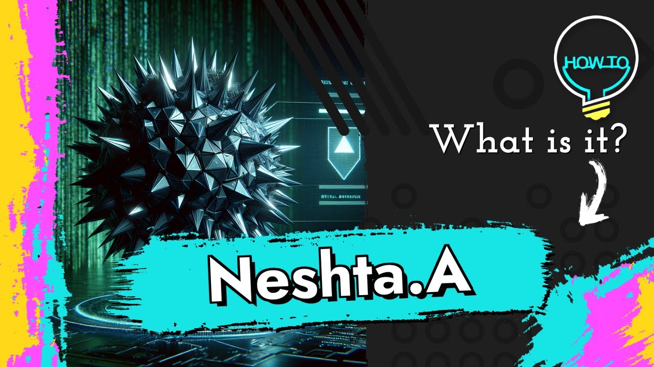 Virus:Win32/Neshta.A Malware Explained & Removal Guide