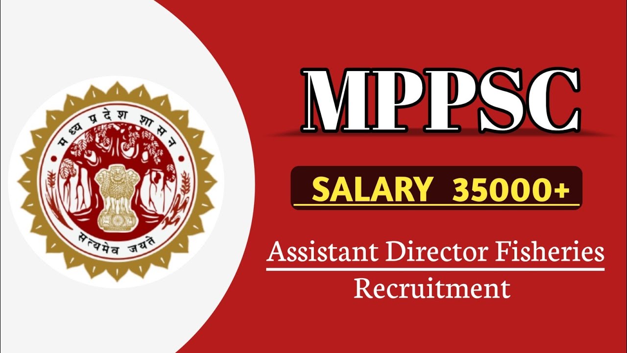 MPPSC RECRUITMENT 2026 🚨|| Assistant Director Fisheries Post Out 👇|| APPLY NOW Salary 30000+ Check 