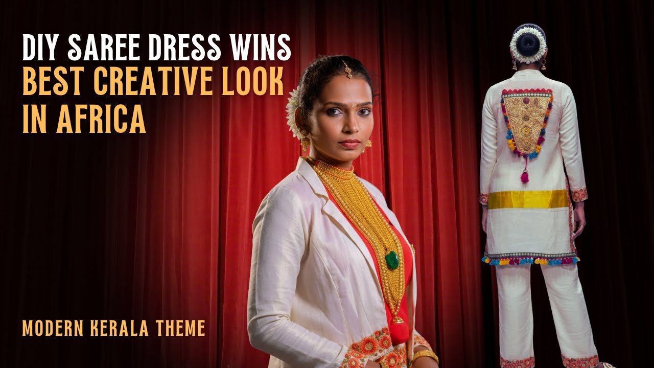 DIY Saree Dress Wins Best Creative Look in Africa| Modern Kerala Theme