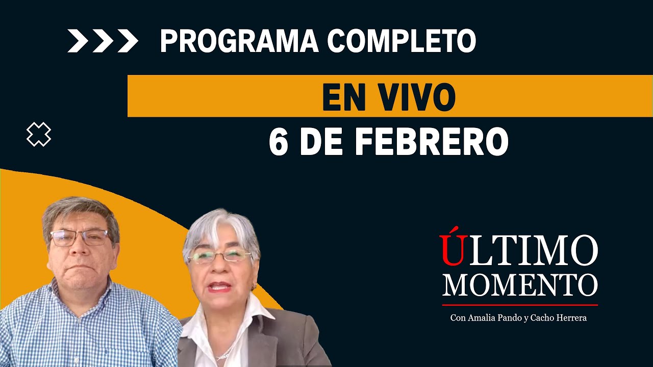 🔴 EN VIVO | ÚLTIMO MOMENTO | 6 de febrero de 2026