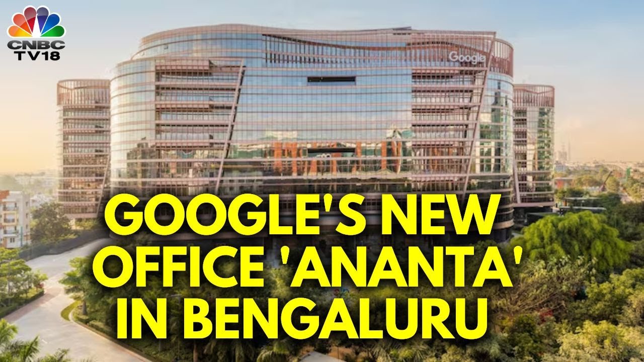 Взгляните на новый офис Google «Ананта» в Бангалоре | N18V