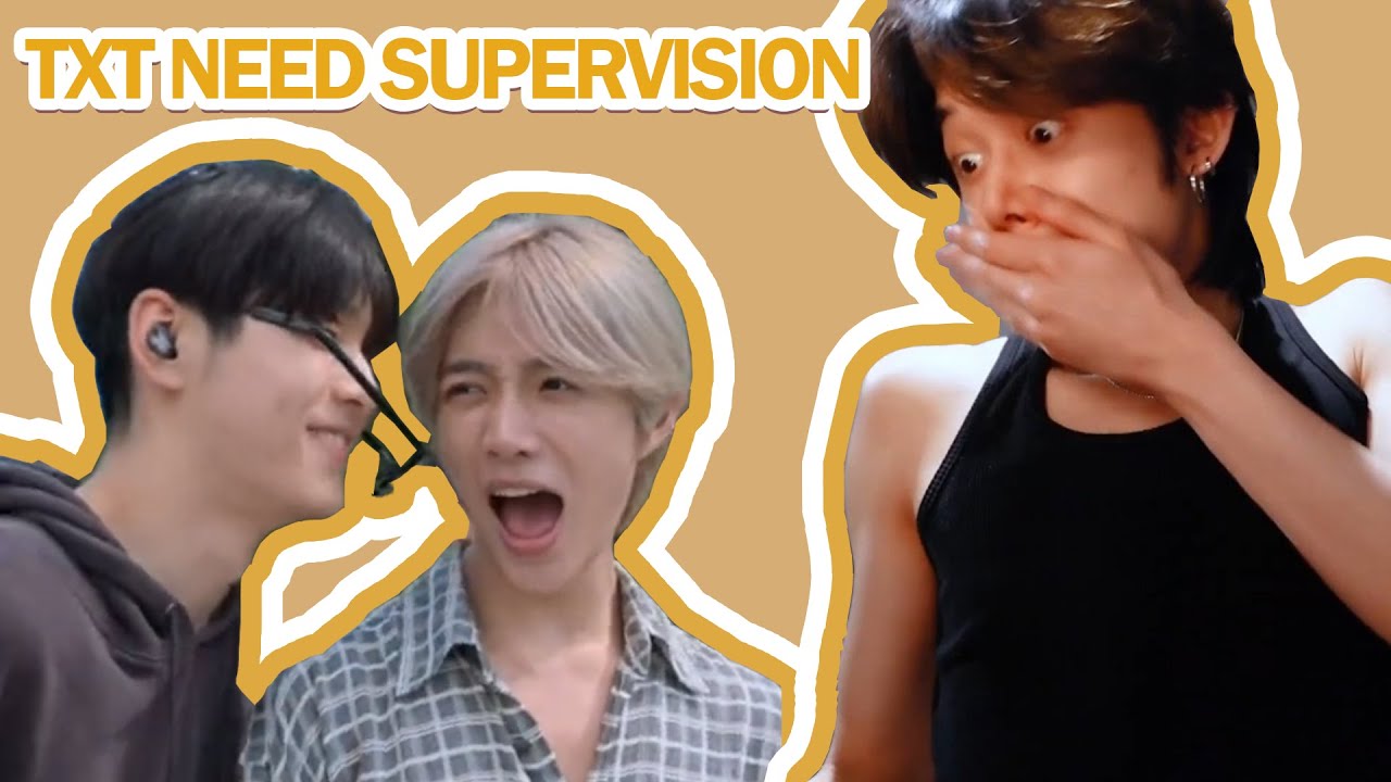 TXT can't be left without supervision (chaotic)