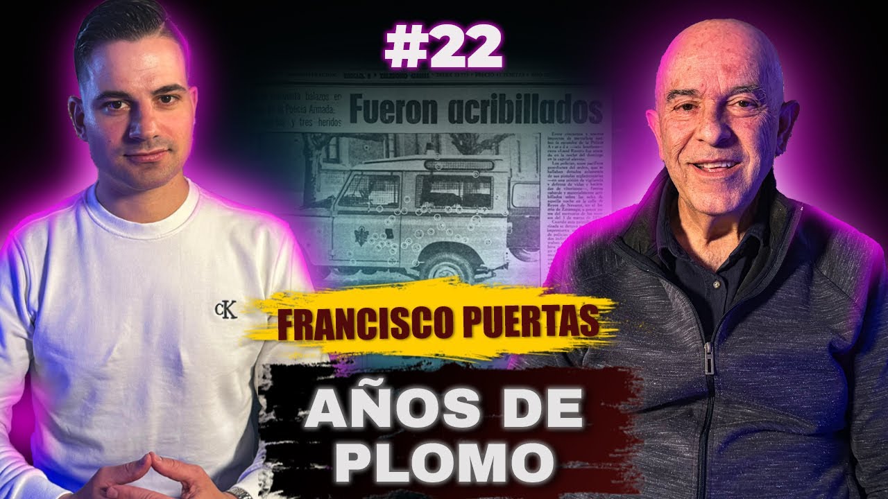 #22 - FRANCISCO PUERTAS - ¡VIVÍ la época MÁS DURA de ETA!, NADIE nos quería, estabamos DESPROTEGIDOS