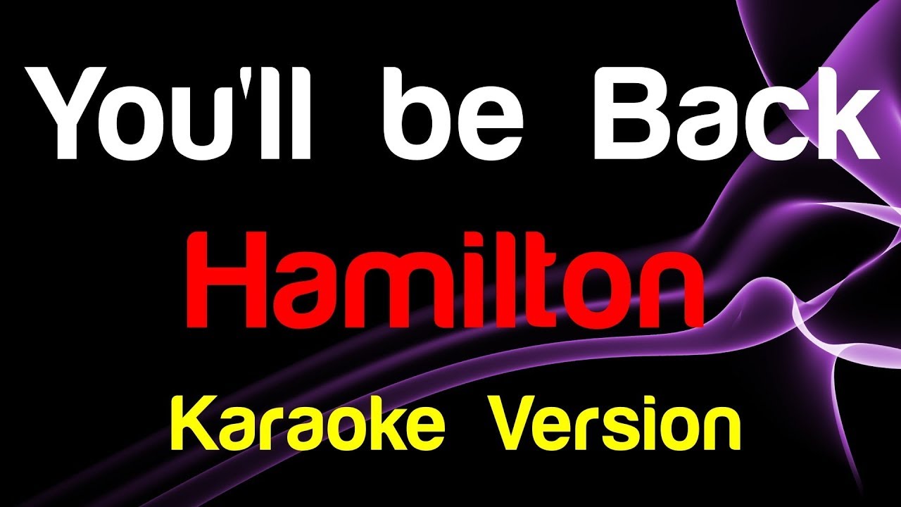 🎤 Hamilton - You'll be Back (Karaoke Version) - King Of Karaoke