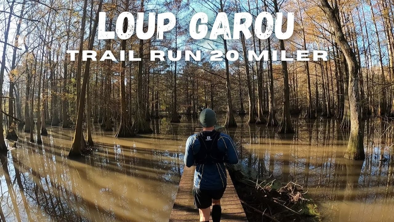 2020 Loup Garou Trail Run 20 Miler