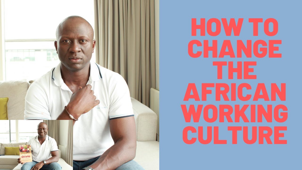 Ep 15: How to Change the African Working Culture