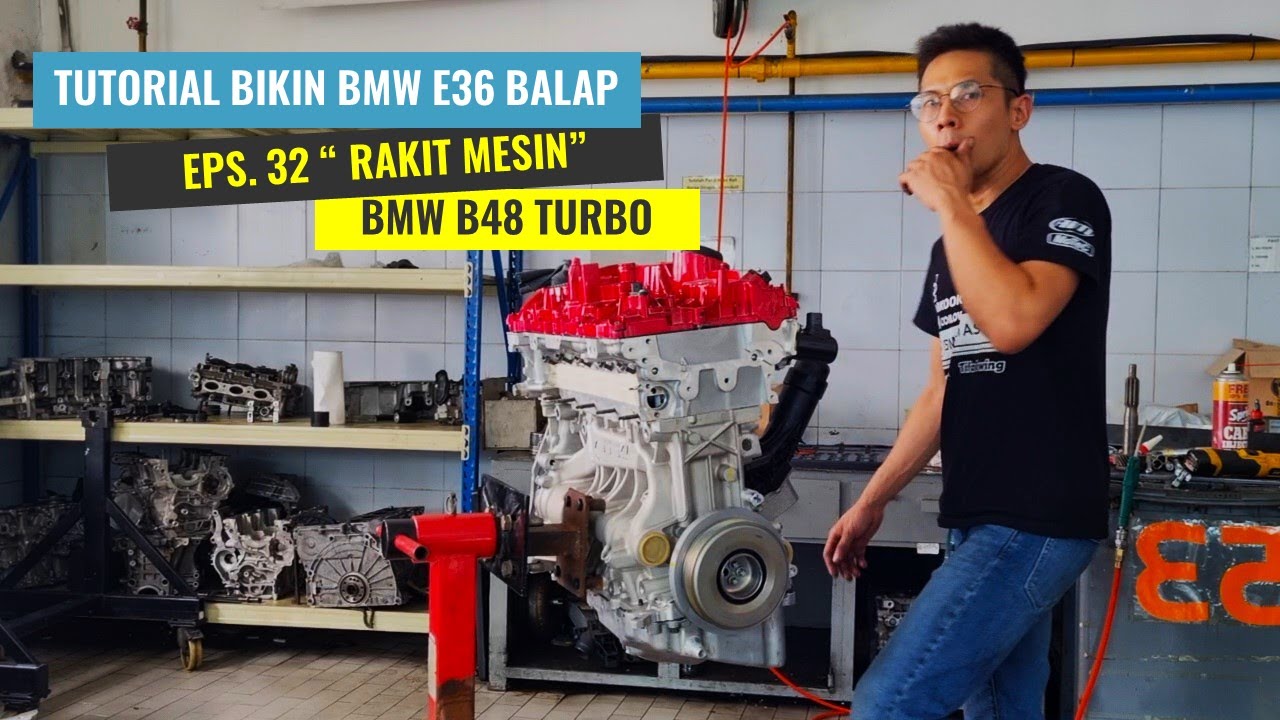 EPS. 32 RAKIT MESIN BMW B48 TURBO !!!