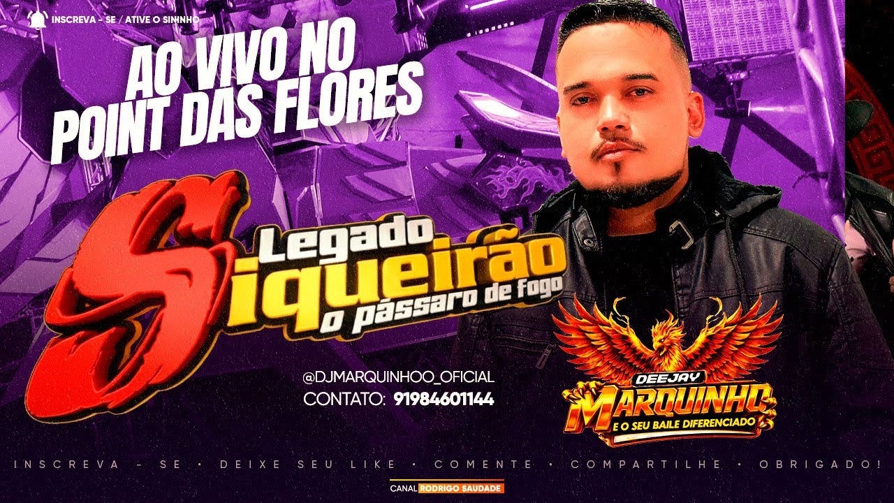 LANÇAMENTO NOVO LEGADO SIQUEIRÃO O PÁSSRO DE FOGO AO VIVO POINT DAS FLORES I DJ MARQUINHO NOVO SIQUE