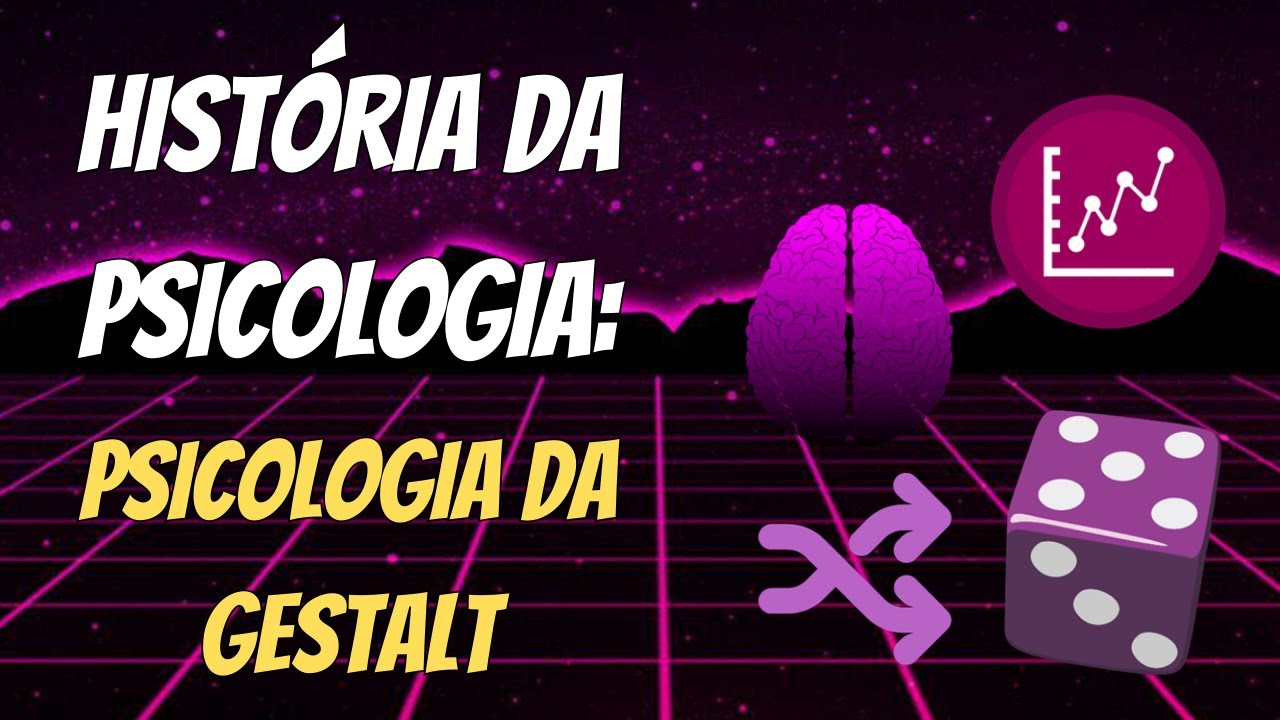 Introdução à Psicologia – Aula 013 | História da Psicologia: Psicologia da Gestalt