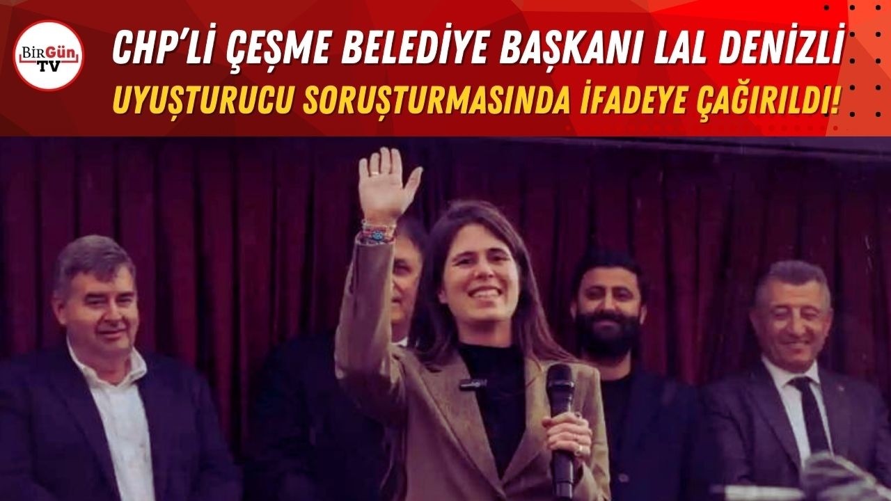 CHP’li Çeşme Belediye Başkanı Lal Denizli uyuşturucu soruşturmasında ifadeye çağırıldı!
