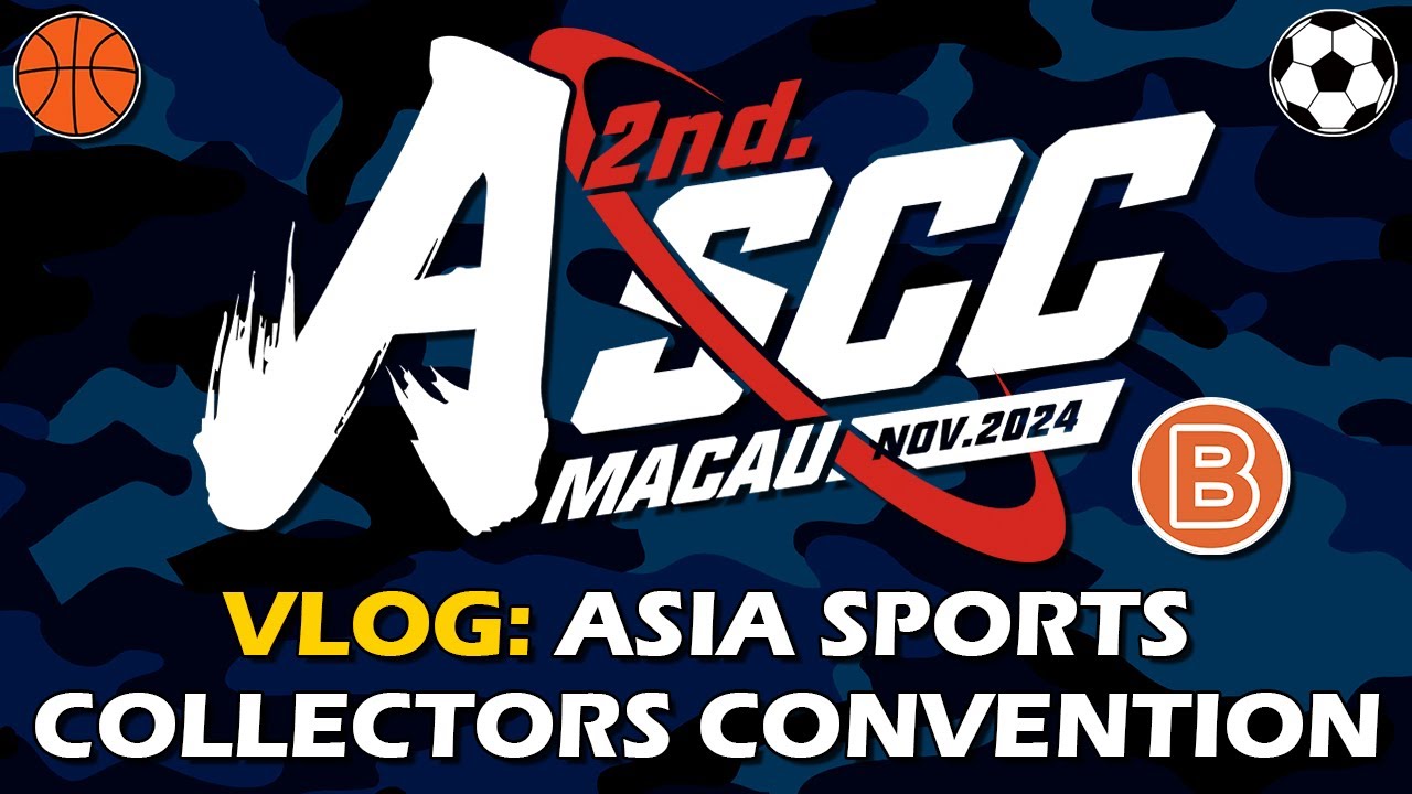 ASCC VLOG Macau 2.0! 2024 Asia Sports Collectors Convention Recap