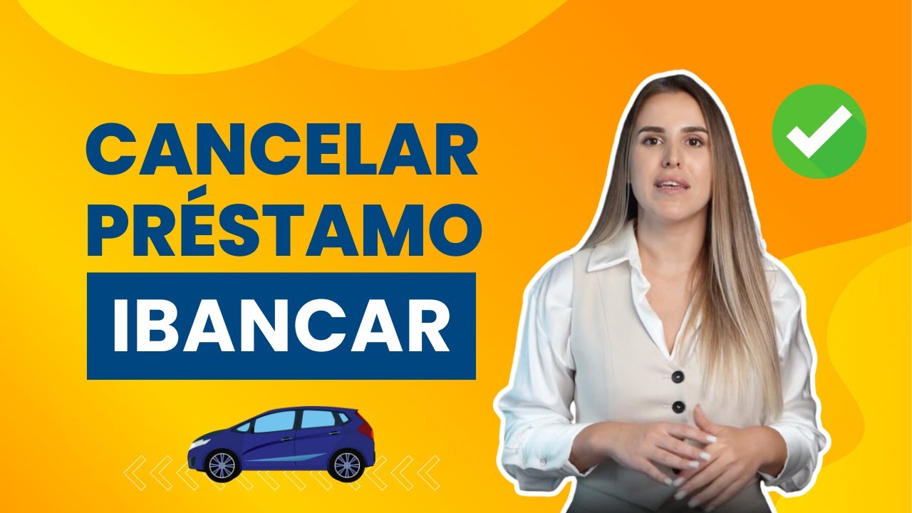 C&oacute;mo Cancelar tu Pr&eacute;stamo con IBANCAR F&aacute;cilmente | Gu&iacute;a Paso a Paso