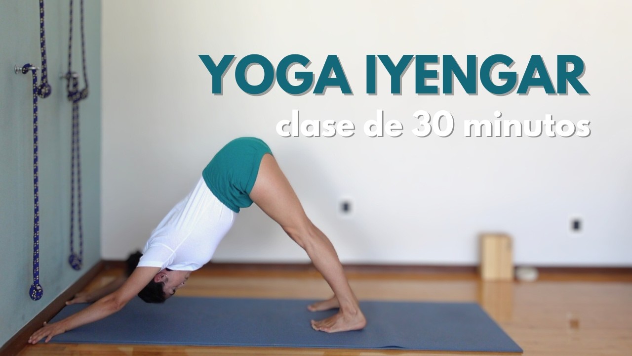 Clase de Yoga de 30 minutos - Yoga Iyengar Multinivel