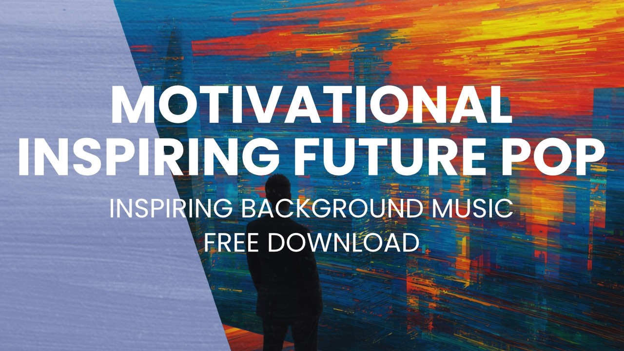 Motivational Inspiring Future Pop | BACKGROUND MUSIC