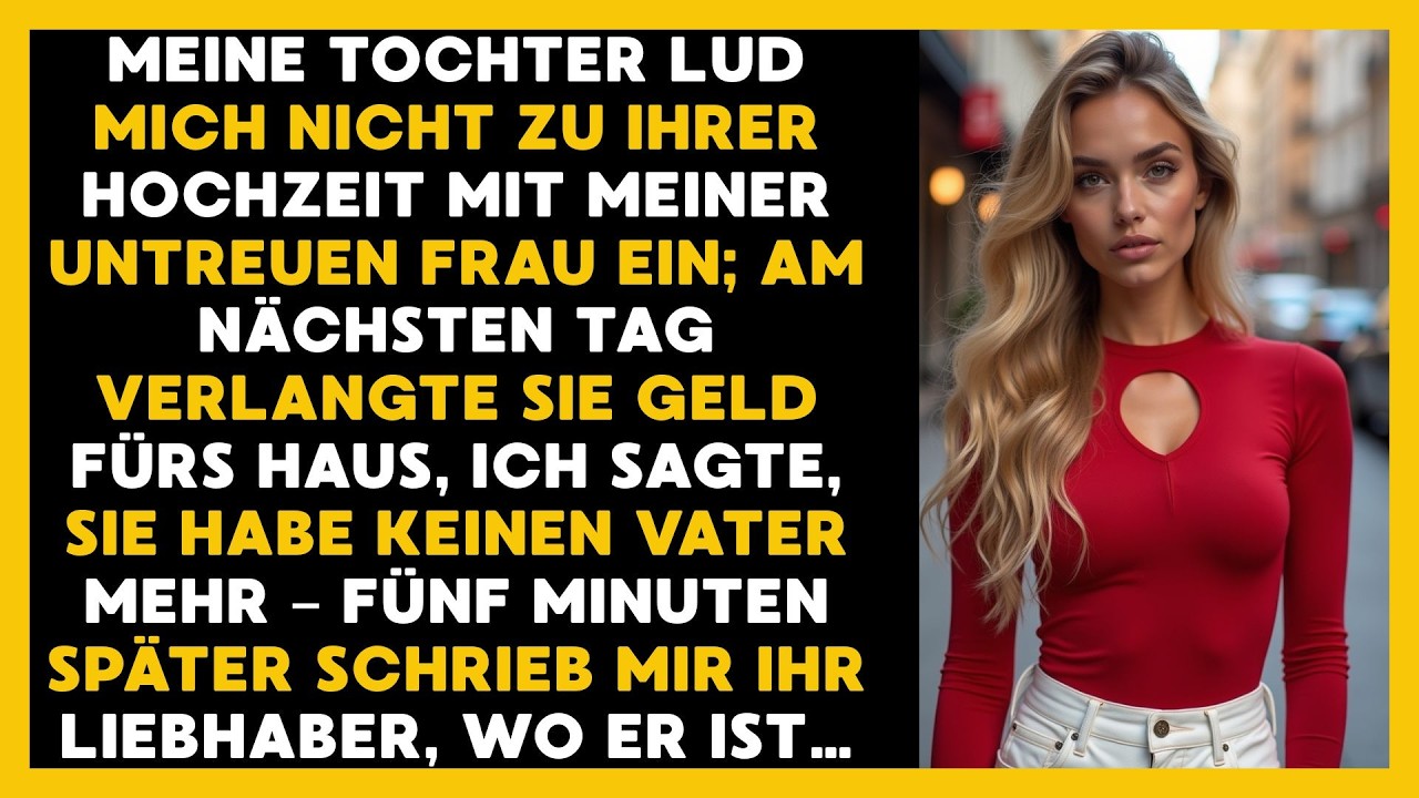Nicht eingeladen, Geld gefordert, Vater abgesagt – 5 Minuten später schrieb mir ihr Liebhaber.