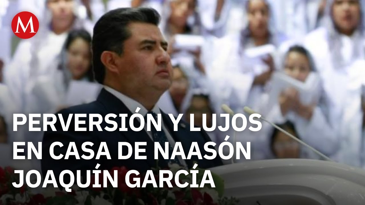EU revela lujos de Naasón Joaquín García y su madre, acusados de trata y abuso