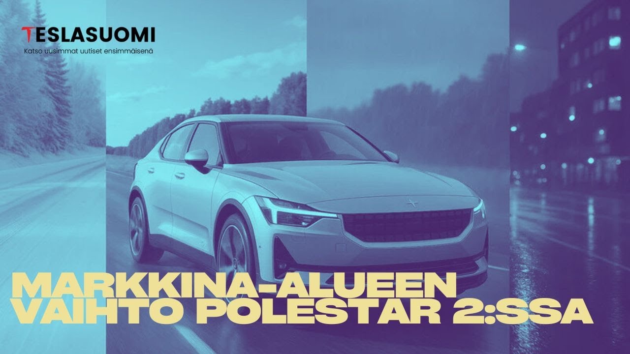 Markkina-alueen vaihto Polestar 2:ssa 🚗 | Näin saat toiminnot käyttöön Suomessa