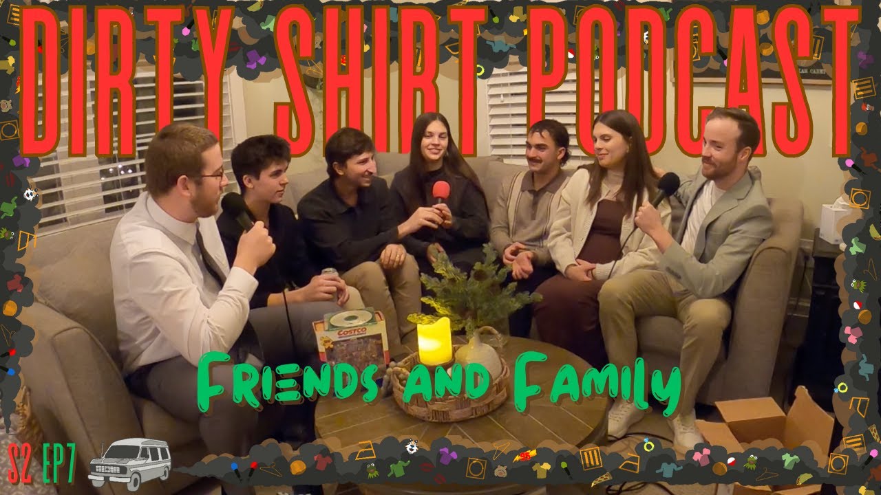 S2Ep7 Happy New Year! - Dirty Shirt Podcast (Feat. Friends and Family)