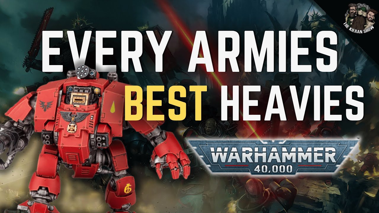 YOUR armies BEST heavy support