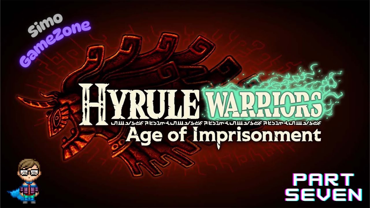 Hyrule Warriors: Age of Imprisonment 🔥 Simogamezone Battles the Darkness! Part Seven