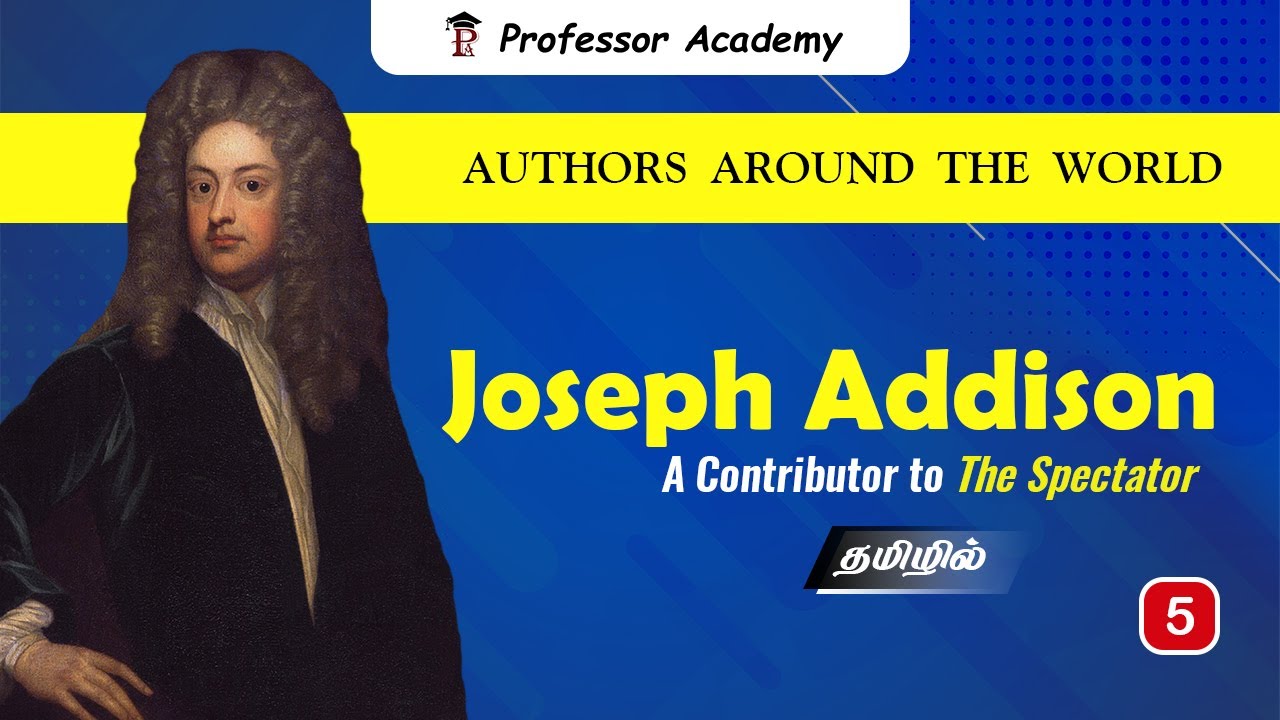 𝐀𝐮𝐭𝐡𝐨𝐫𝐬 𝐀𝐫𝐨𝐮𝐧𝐝 𝐭𝐡𝐞 𝐖𝐨𝐫𝐥𝐝 | Joseph Addison