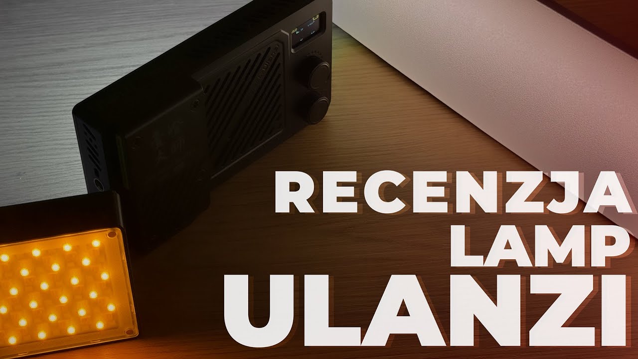 ILE są WARTE CHIŃSKIE LAMPY FILMOWE? Recenzja lamp Ulanzi