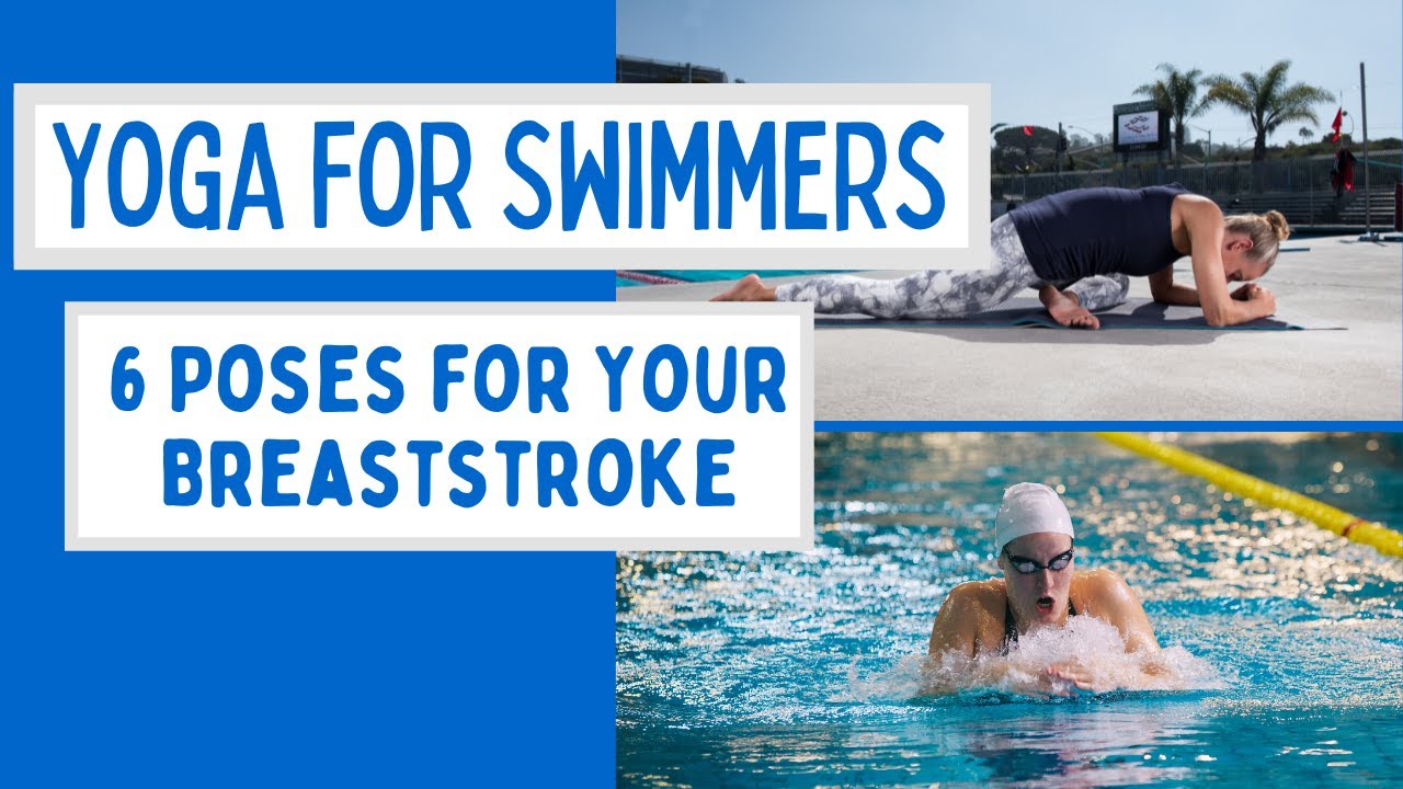 Improve Your Breaststroke with These 6 Yoga Poses for Swimmers