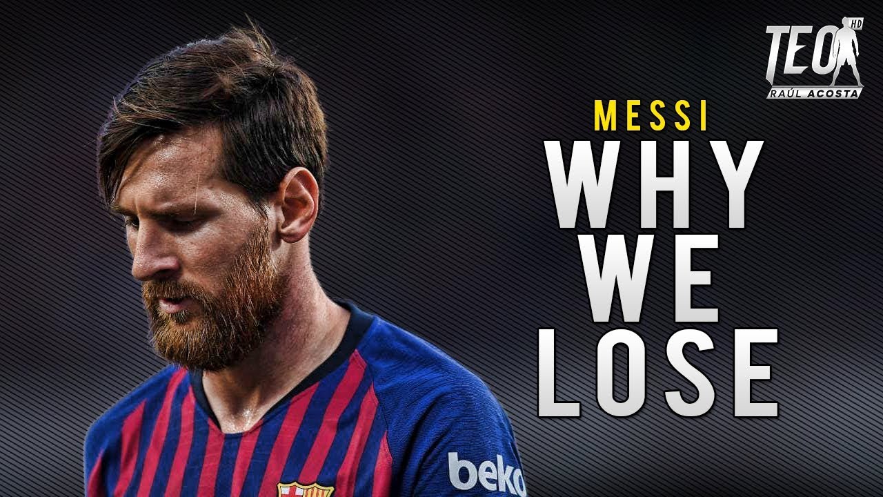 Lionel Messi - Why We Lose - Sublime Dribbling Skills & Goals 2019 HD