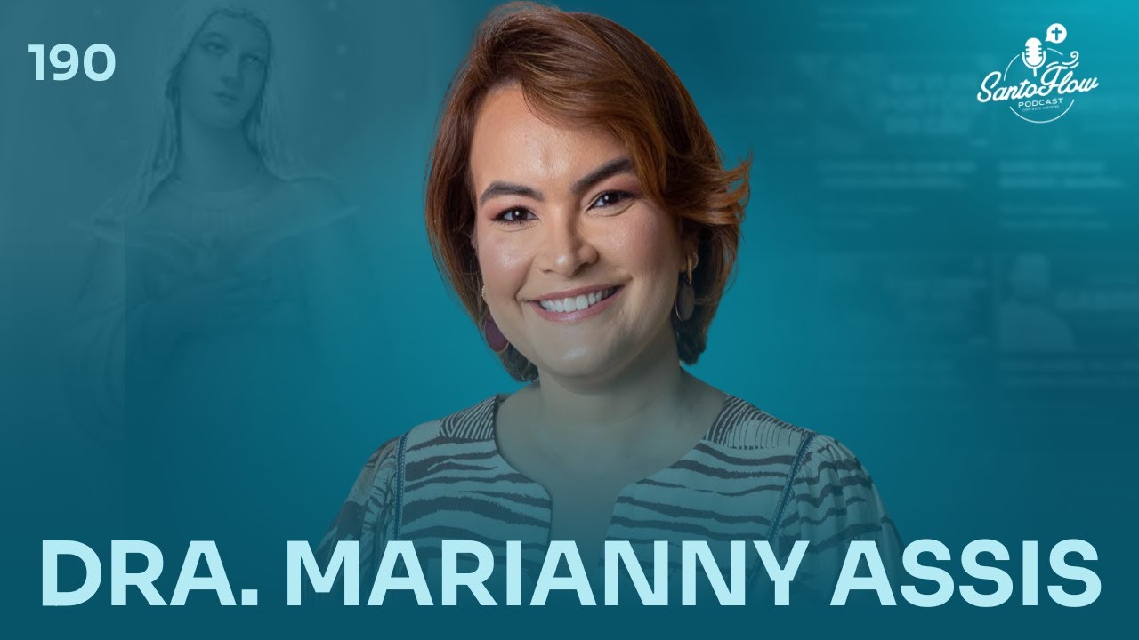 DRA. MARIANNY ASSIS | SantoFlow Podcast #190